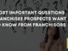 Most Important Questions Franchisee Prospects Want to Know From Franchisors