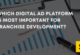 Which Digital Ad Platform is Most Important for Franchise Development?